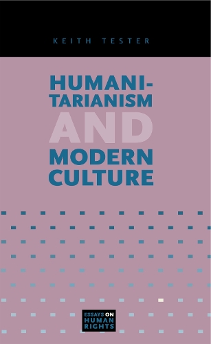 Бумажная книга «Humanitarianism and Modern Culture», автор Кит Тестер - фото №1