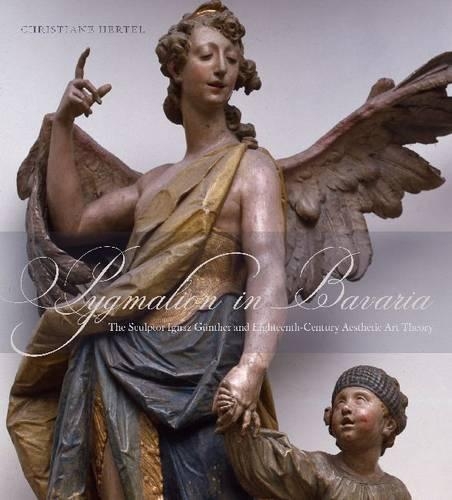 Бумажная книга «Pygmalion in Bavaria: The Sculptor Ignaz Günther and Eighteenth-Century Aesthetic Art Theory», автор Кристиана Хертель - фото №1