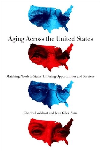 Бумажная книга «Aging Across the United States: Matching Needs to States’ Differing Opportunities and Services», авторов Чарльз Локхарт, Жан Жиль-Симс - фото №1