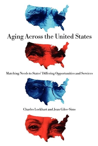 Бумажная книга «Aging Across the United States: Matching Needs to States’ Differing Opportunities and Services», авторов Чарльз Локхарт, Жан Жиль-Симс - фото №1
