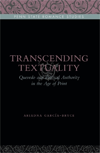 Бумажная книга «Transcending Textuality: Quevedo and Political Authority in the Age of Print», автор Ариадна Гарсия-Брайс - фото №1