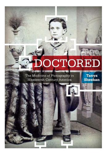 Бумажная книга «Doctored: The Medicine of Photography in Nineteenth-Century America», автор Таня Шихан - фото №1