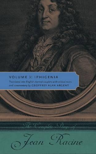 Бумажная книга «The Complete Plays of Jean Racine: Volume 3: Iphigenia», автор Жан Расин - фото №1