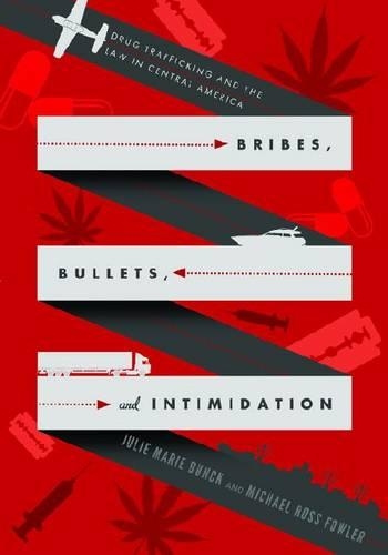 Бумажная книга «Bribes, Bullets, and Intimidation: Drug Trafficking and the Law in Central America», авторов Жюли Мари Банк, Майкл Росс Фаулер - фото №1
