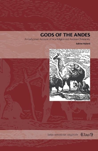 Бумажная книга «Gods of the Andes: An Early Jesuit Account of Inca Religion and Andean Christianity», автор Сабина Хайланд - фото №1