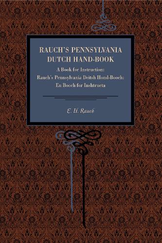 Бумажная книга «Rauch's Pennsylvania Dutch Hand-Book: A Book for Instruction: Rauch's Pennsylvania Deitsh Hond-Booch: En Booch for Inshtructa», автор Э. Х. Раух - фото №1
