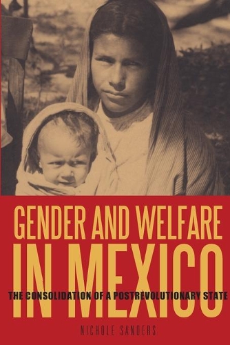 Бумажная книга «Gender and Welfare in Mexico: The Consolidation of a Postrevolutionary State», автор Николь Сандерс - фото №1