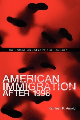 Бумажная книга «American Immigration After 1996: The Shifting Ground of Political Inclusion», автор Кэтлин Р. Арнольд - фото №1