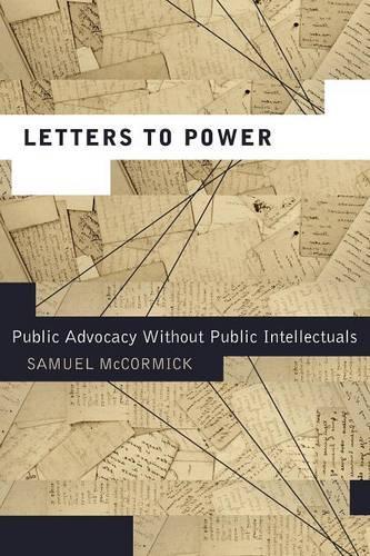 Бумажная книга «Letters to Power: Public Advocacy Without Public Intellectuals», автор Сэмюэл Маккормик - фото №1