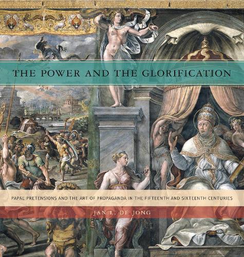 Бумажная книга «The Power and the Glorification: Papal Pretensions and the Art of Propaganda in the Fifteenth and Sixteenth Centuries», автор Ян Л. де Йонг - фото №1