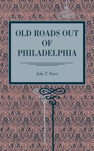 Паперова книга «Old Roads Out of Philadelphia», автор Джон Т. Фаріс - фото №1