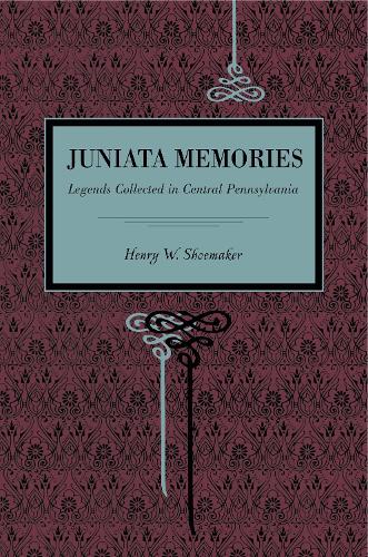 Паперова книга «Juniata Memories: Legends Collected in Central Pennsylvania», автор Генрі В. Шумейкер - фото №1