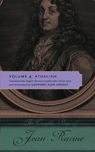 Бумажная книга «The Complete Plays of Jean Racine: Volume 4: Athaliah», автор Жан Расин - фото №1