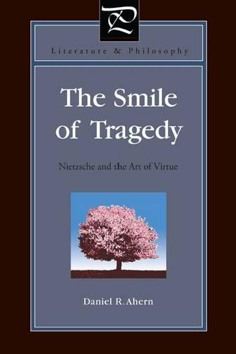 Паперова книга «The Smile of Tragedy: Nietzsche and the Art of Virtue», автор Деніел Р. Ахерн - фото №1