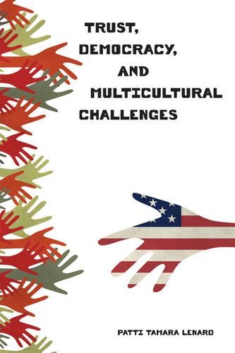 Бумажная книга «Trust, Democracy, and Multicultural Challenges», автор Патти Тамара Ленард - фото №1