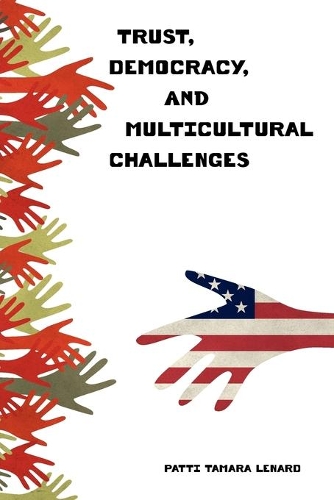 Бумажная книга «Trust, Democracy, and Multicultural Challenges», автор Патти Тамара Ленард - фото №1