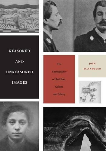 Бумажная книга «Reasoned and Unreasoned Images: The Photography of Bertillon, Galton, and Marey», автор Джош Элленбоген - фото №1