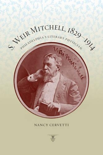 Бумажная книга «S. Weir Mitchell, 1829–1914: Philadelphia's Literary Physician», автор Нэнси Черветти - фото №1