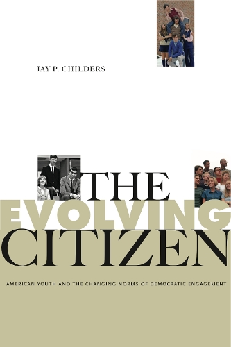 Бумажная книга «The Evolving Citizen: American Youth and the Changing Norms of Democratic Engagement», автор Джей П. Чайлдерс - фото №1