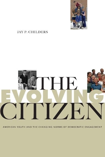 Паперова книга «The Evolving Citizen: American Youth and the Changing Norms of Democratic Engagement», автор Джей П. Чайлдерс - фото №1