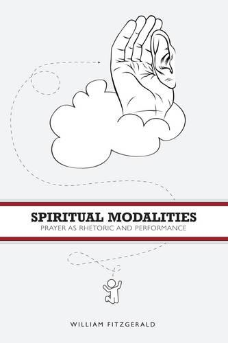 Бумажная книга «Spiritual Modalities: Prayer as Rhetoric and Performance», автор Уильям Фицджеральд - фото №1