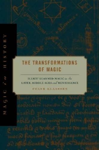 Паперова книга «The Transformations of Magic: Illicit Learned Magic in the Later Middle Ages and Renaissance», автор Френк Клаассен - фото №1