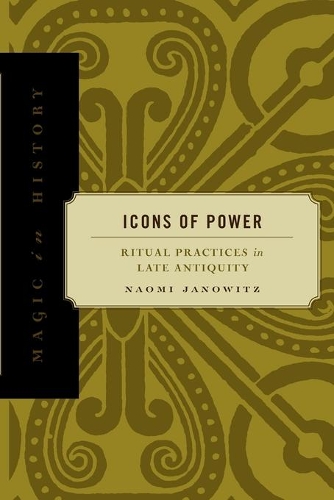 Паперова книга «Icons of Power: Ritual Practices in Late Antiquity», автор Наомі Янович - фото №1