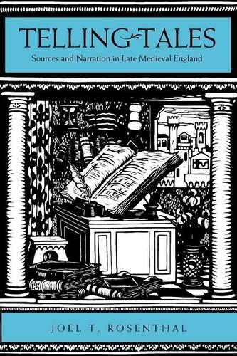 Бумажная книга «Telling Tales: Sources and Narration in Late Medieval England», автор Джоэл Т. Розенталь - фото №1