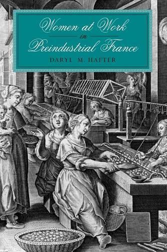 Бумажная книга «Women at Work in Preindustrial France», автор Дэрил М. Хафтер - фото №1