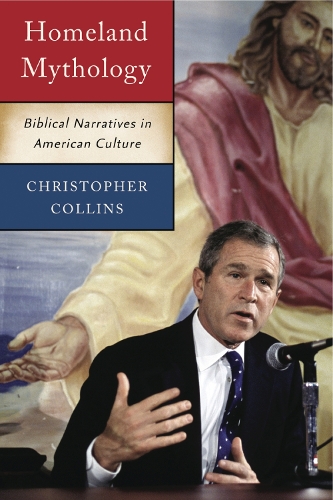 Бумажная книга «Homeland Mythology: Biblical Narratives in American Culture», автор Кристофер Коллинз - фото №1