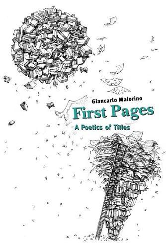 Паперова книга «First Pages: A Poetics of Titles», автор Джанкарло Майоріно - фото №1