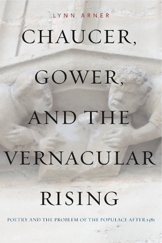 Бумажная книга «Chaucer, Gower, and the Vernacular Rising: Poetry and the Problem of the Populace After 1381», автор Линн Арнер - фото №1