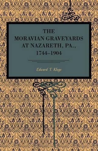 Бумажная книга «The Moravian Graveyards at Nazareth, Pa., 1744–1904», автор Эдвард Т. Клюге - фото №1