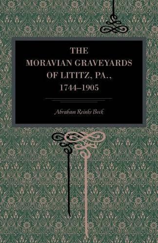 Паперова книга «The Moravian Graveyards of Lititz, Pa., 1744–1905», автор Авраам Рейнке Бек - фото №1