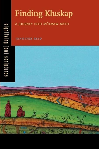 Паперова книга «Finding Kluskap: A Journey into Mi'kmaw Myth», автор Дженніфер Рід - фото №1