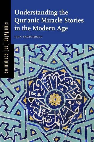 Бумажная книга «Understanding the Qurʾanic Miracle Stories in the Modern Age», автор Исра Языджиоглу - фото №1