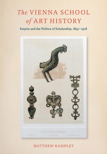 Паперова книга «The Vienna School of Art History: Empire and the Politics of Scholarship, 1847–1918», автор Метью Ремплі - фото №1