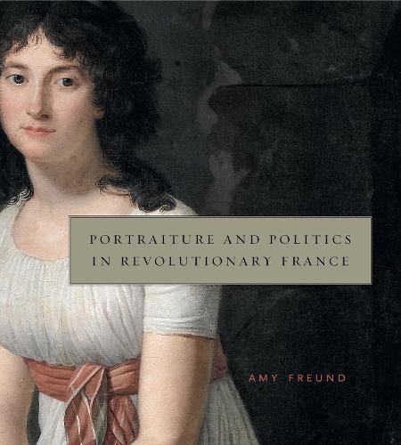 Паперова книга «Portraiture and Politics in Revolutionary France», автор Емі Фройнд - фото №1