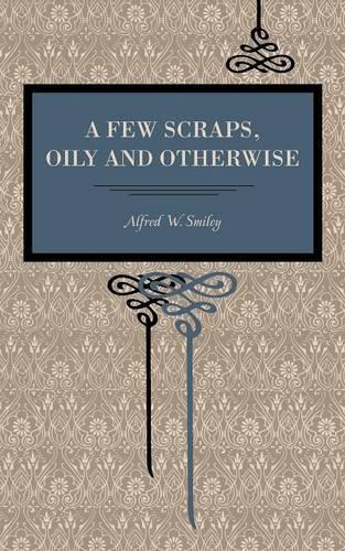 Бумажная книга «A Few Scraps, Oily and Otherwise», автор Альфред У. Смайли - фото №1