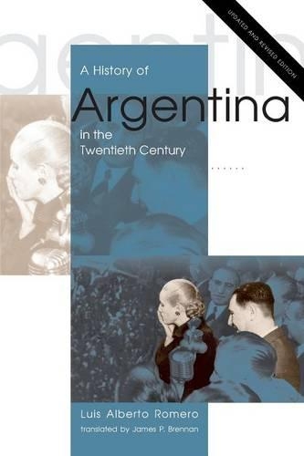 Бумажная книга «A History of Argentina in the Twentieth Century: Updated and Revised Edition», автор Луис Альберто Ромеро - фото №1