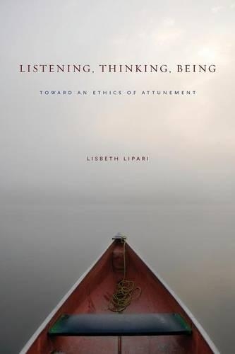Паперова книга «Listening, Thinking, Being: Toward an Ethics of Attunement», автор Лісбет Ліпарі - фото №1