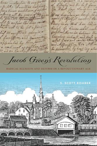 Бумажная книга «Jacob Green’s Revolution: Radical Religion and Reform in a Revolutionary Age», автор С. Скотт Рорер - фото №1