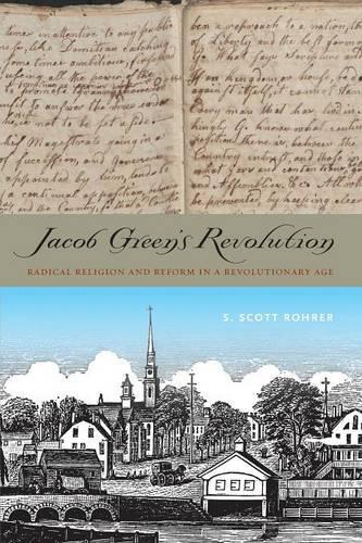 Бумажная книга «Jacob Green’s Revolution: Radical Religion and Reform in a Revolutionary Age», автор С. Скотт Рорер - фото №1