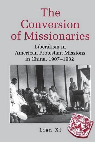 Бумажная книга «The Conversion of Missionaries : Liberalism in American Protestant Missions in China, 1907–1932», автор Лиан Си - фото №1