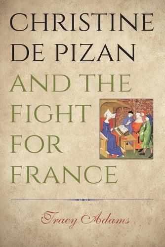 Бумажная книга «Christine de Pizan and the Fight for France», автор Трейси Адамс - фото №1