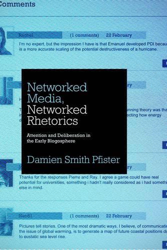 Паперова книга «Networked Media, Networked Rhetorics: Attention and Deliberation in the Early Blogosphere», автор Дем'єн Сміт Пфістер - фото №1