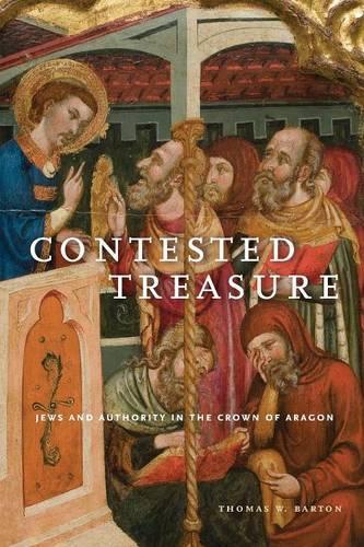 Паперова книга «Contested Treasure: Jews and Authority in the Crown of Aragon», автор Томас В. Бартон - фото №1