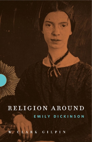 Паперова книга «Religion Around Emily Dickinson», автор В. Кларк Гілпін - фото №1