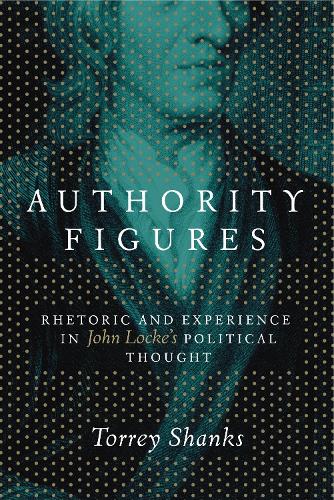 Бумажная книга «Authority Figures: Rhetoric and Experience in John Locke's Political Thought», автор Торри Шэнкс - фото №1