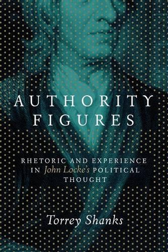 Паперова книга «Authority Figures: Rhetoric and Experience in John Locke's Political Thought», автор Торрі Шенкс - фото №1